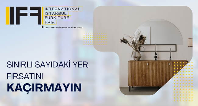 IIFF2026 ULUSLARARASI STANBUL MOBLYA FUARI HAZIRLIKLARI BALIYOR!