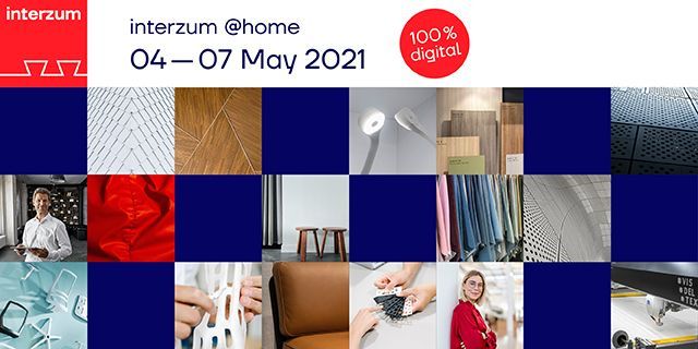 4 - 7 May�s 2021 tarihleri aras�nda tamamen dijital interzum @home deneyimini ya�ay�n.