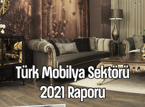 SEKTR RAPORU :Trkiye mobilya sektr 2021 raporu.