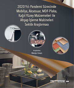 2020 y�l� pandemi s�recinde Mobilya , Aksesuar, MDF-Plaka , Ka��t y�zey malzemeleri ile Ah�ap i�leme makineleri sekt�r ara�t�rmas�